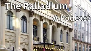 #62 - London Palladium, The History - London Visited Podcast