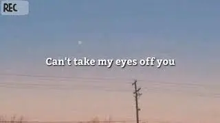 Can't take my eyes off you -Joseph Vicente|||Aesthetic Tiktok