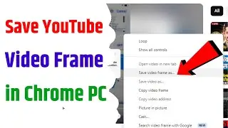 How to Save YouTube Video Frame in Chrome PC | Capture Video Frame in YouTube Chrome PC