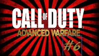 Call of Duty Advanced Warfare #6 Illness Had Me Like!!