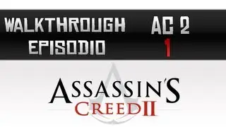 Assassing`s Creed 2 Walkthrough | Episodio 1! | Una Nueva Era