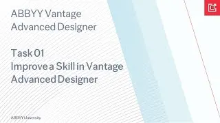 ABBYY Vantage: Task 01 Improve a Skill with Vantage Advanced Designer