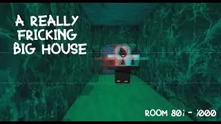 Roblox - A really fricking big house: Room 801 - 1000