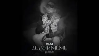 CLM - Le soir même (prod. Badmofo)