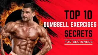 10 Dumbbell Exercises You Should Be Doing