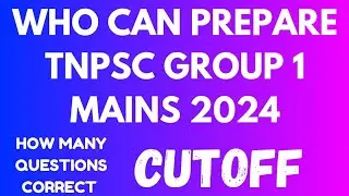 TNPSC GROUP 1 PRELIMS CUTOFF 2024 - ALL COMMUNAL & SPECIAL CATEGORY - WHO CAN PREPARE GR1 MAINS 2024