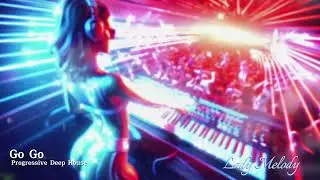🎵 Go Go  (Progressive Deep House) 🎵