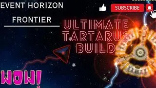 Event Horizon Frontier | ULTIMATE TARTARUS | SHIP BUILD VIDEO | @ExternalAmit #ehf