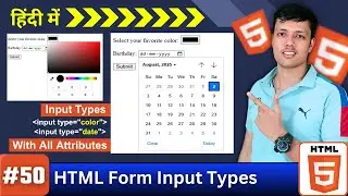 Ep. 50 || HTML Input Type Color and Date Explained with Examples