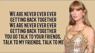 Taylor Swift - We Are Never Ever Getting Back Together (Lyrics)