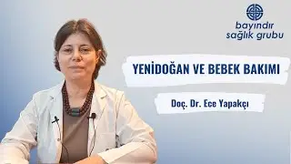 Yenidoğan ve Bebek Bakımı