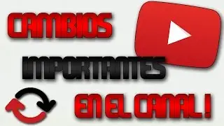 Vlog | CAMBIOS IMPORTANTES EN EL CANAL!