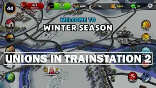 Unions in TrainStation 2, Round Two!!