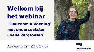 Webinar 'Glaucoom & Voeding' | Internationale Glaucoomweek 2024 | Oogvereniging