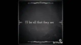 singing all eyes on me again but its on smule instead