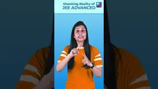 Shocking Reality of JEE ADVANCED exam | Bhoomika ma'am