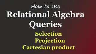How to Use Relational Algebra Queries | DBMS Question Set 43 | #Kusal_Gunawardana