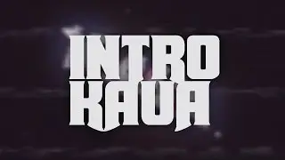 Intro Kaua ~ BY Raju