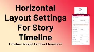 Timeline Widget Pro For Elementor  −Horizontal Layout  Settings For Story Timeline