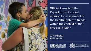 Report from the Assessment of the Health System’s Needs within the context of the crisis in Ukraine