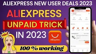 Aliexpress new user deal trick || AliExpress Unlimited orders unpaid trick