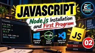 JavaScript - 02: Node.js Installation and First Program || Hello World in JavaScript