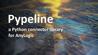 Pypeline - A Python connector library for AnyLogic