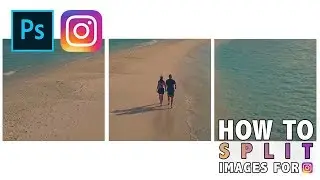 How To Split Images For Instagram - PHOTOSHOP