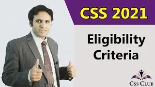 CSS Eligibility Criteria | css eligibility criteria 2021 | CSS Reforms | CSS age Limit | css Club