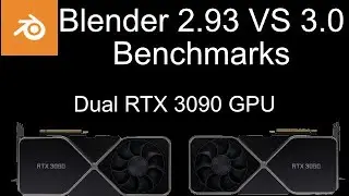 Blender benchmark 2.93 VS 3.0 using two RTX 3090 NVIDIA GPUS