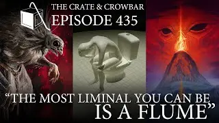 Episode 435: The Most Liminal You Can Be Is a Flume