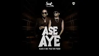 Black G Bdi - Ase Aye Feat Big Fizzo (official Audio Lyrics)