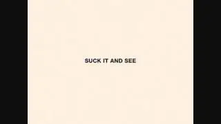 Arctic Monkeys - Brick by Brick - Suck It and See