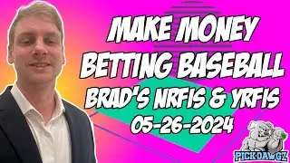 Winning NRFI's Today Sunday 5/26/24 -  MLB Predictions & Picks | Brad's NRFI's & YRFI's