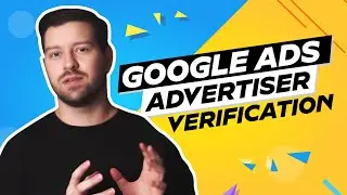 Google Ads Advertiser Verification