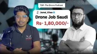 Drone Pilot Job in Saudi, Qatar, Oman, UAE | Jamal Khan | TDP (The Drone Podcast) Episode-06