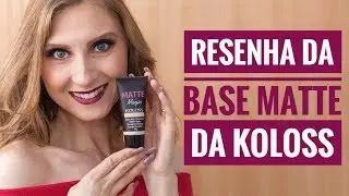 Resenha Completa da Base Matte da Koloss