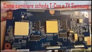 Come cambiare scheda T-Con a TV Samsung