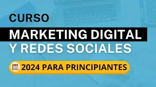 Marketing Digital y Redes sociales - Curso Gratis 2024 para Iniciantes (Principiantes)