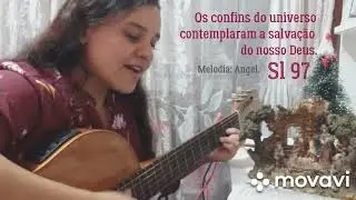 Salmo 97 - Os confins do universo contemplaram - Dia de Natal - 25.12