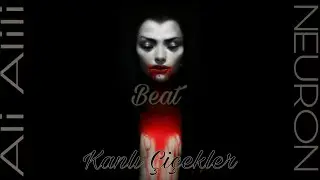 Kanli Çiçekler Gerilim Müzik  Neuron tarzı  Kullanilmamiş yep yeni beat 2024 [Müz/aranjör_ Neuron]