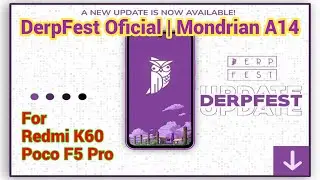 DerpFest Oficial | Mondrian A14 25/11/2023 For Poco F5 Pro Redmi K60 | Feature Rich AOSP Rom