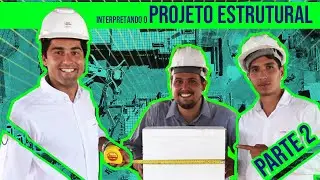 Interpretando O Projeto Estrutural - Dia de Concretagem - Leitura de Projeto - Parte 2/3