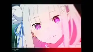 Emilia | Anime Edit