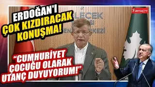 Davutoğlu'ndan Erdoğan'ı çok kızdıracak konuşma: Cumhuriyet çocuğu olarak utanç duyuyorum!
