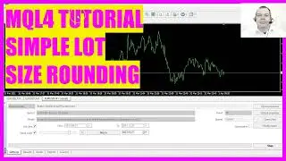 MQL4 TUTORIAL - 135 SIMPLE LOT SIZE ROUNDING