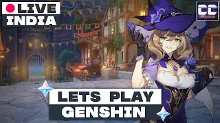 Lets play GENSHIN IMPACT [ India ] chill stream!?