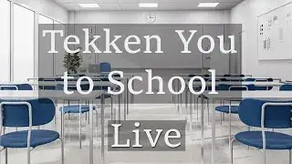 Tekken You to School #11 (Viewer VOD Review)