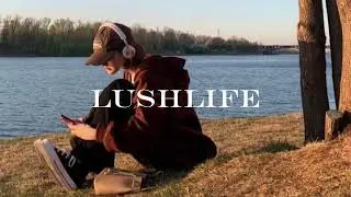Lushlife (speed up)