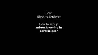 Ford Electric Explorer & Capri | Mirror Lowering in Reverse Gear | How To